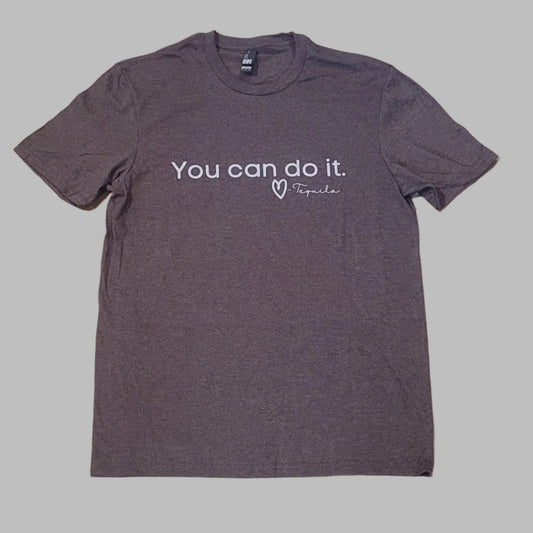 You Can Do It T-Shirt *CLEARANCE*